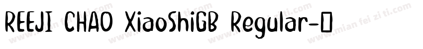 REEJI CHAO XiaoShiGB Regular字体转换